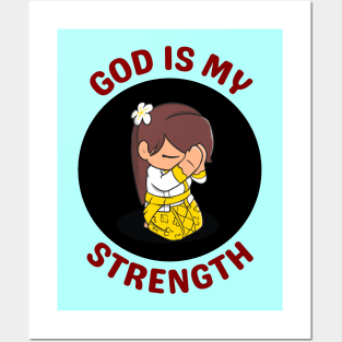 God Is My Strength Posters and Art